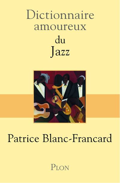 patrice-blanc-francard-dictionnaire-amoureux-du-jazz